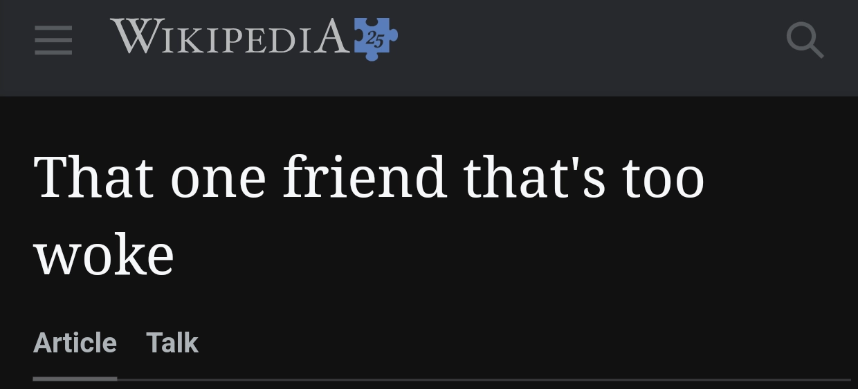 wikipedia page titled "That one friend that's too woke"