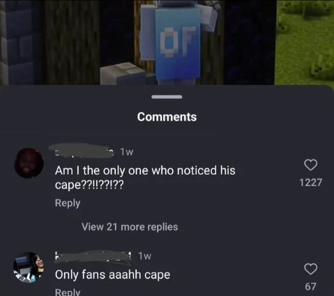 screenshot of a tiktok that shows someone having the optifine cape on their skin in minecraft which is blue and has the letters "OF" on it, with the comments drawer opened showing two comments, the top one reads "Am I the only who noticed his cape??!!??!??" and the one below that which reads "Only fans aaahh cape"
