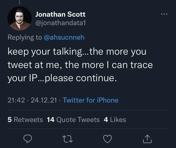 a tweet that reads "keep your talking...the more you tweet at me, the more I can trace your IP...please continue."