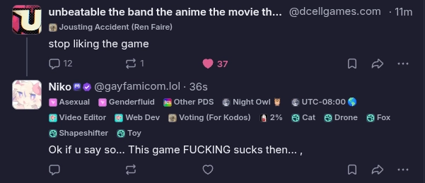 me replying to dcell games telling us to stop liking the game and saying "Ok if u say so... This game FUCKING sucks then... ," 